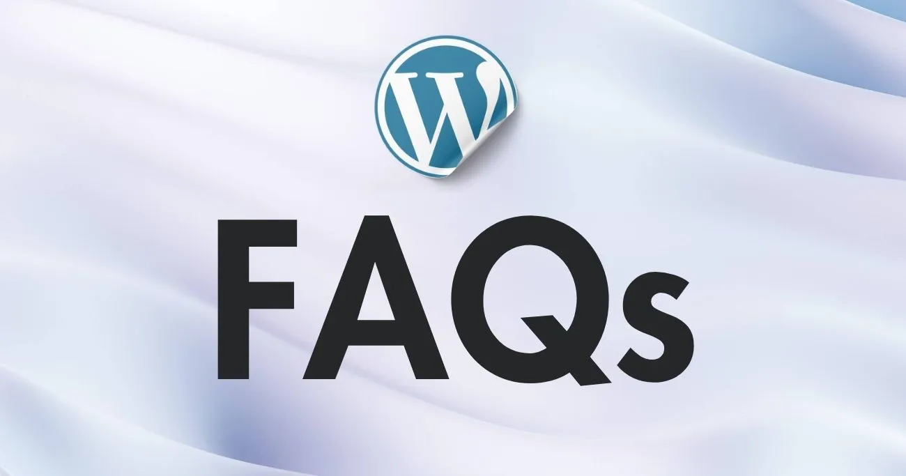 Frequently Asked Questions FAQs about WordPress